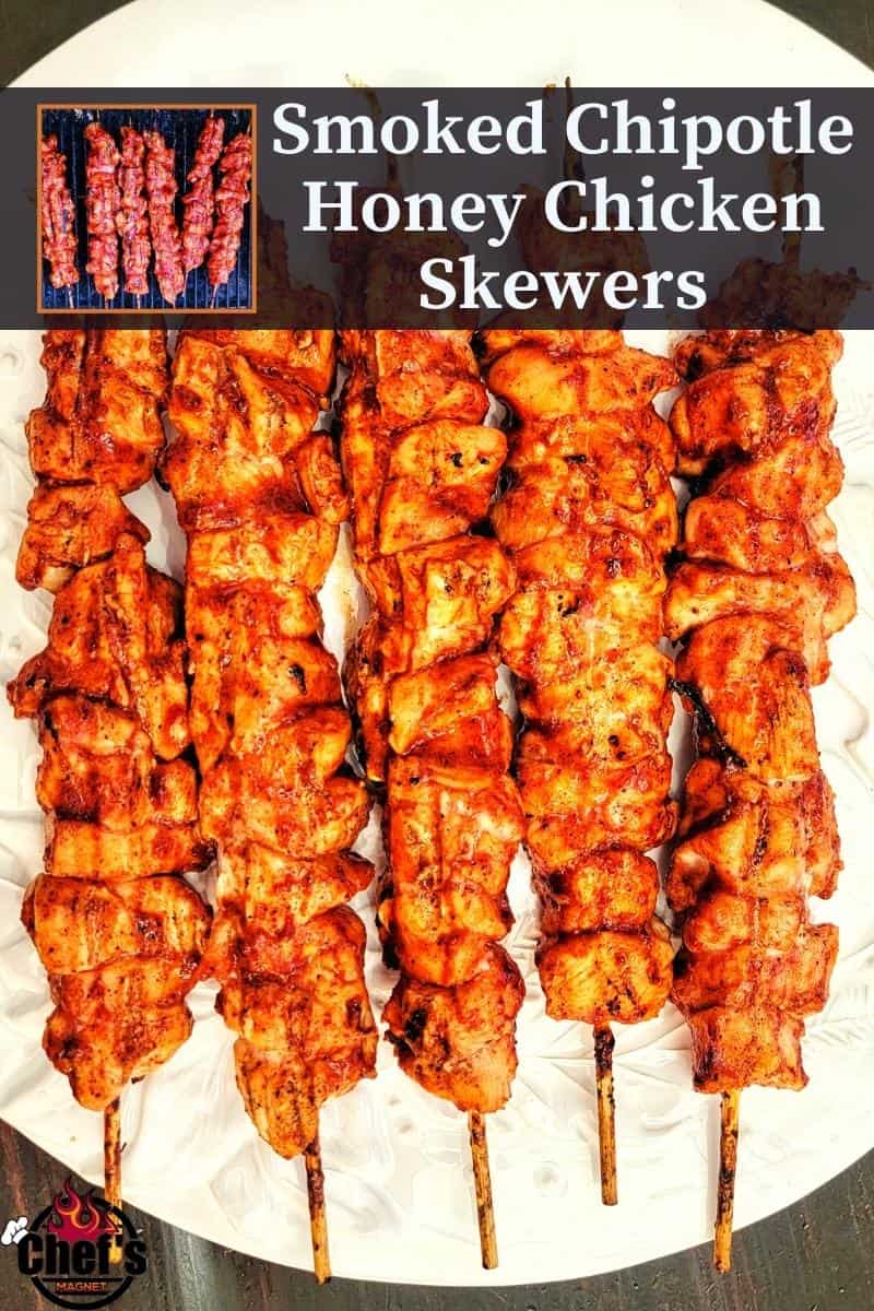 Smoked Chipotle Honey Chicken Skewers Chefs Magnet