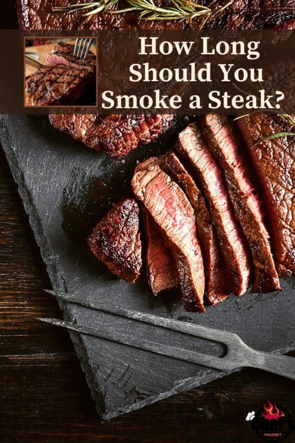 How Long Should You Smoke Steak? - Chefs Magnet