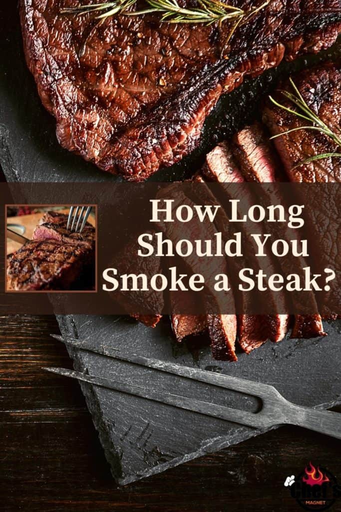 How Long Should You Smoke Steak Chefs Magnet